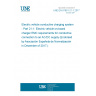 UNE EN 61851-21-1:2017 Electric vehicle conductive charging system - Part 21-1: Electric vehicle on-board charger EMC requirements for conductive connection to an AC/DC supply (Endorsed by Asociación Española de Normalización in December of 2017.)