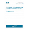UNE EN IEC 63508:2026 - CDD database - Circuit-breakers and similar equipment for household use (Endorsed by Asociación Española de Normalización in August of 2026.) UNE EN IEC 63508:2026 - CDD database - Circuit-breakers and similar equipment for household use (Endorsed by Asociación Española de Normalización in August of 2026.)