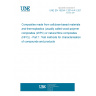 UNE EN 15534-1:2014+A1:2018 Composites made from cellulose-based materials and thermoplastics (usually called wood-polymer composites (WPC) or natural fibre composites (NFC)) - Part 1: Test methods for characterisation of compounds and products