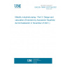 UNE EN 13480-3:2017/A4:2021 Metallic industrial piping - Part 3: Design and calculation (Endorsed by Asociación Española de Normalización in November of 2021.)