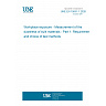 UNE EN 15051-1:2026 - Workplace exposure - Measurement of the dustiness of bulk materials - Part 1: Requirements and choice of test methods UNE EN 15051-1:2026 - Workplace exposure - Measurement of the dustiness of bulk materials - Part 1: Requirements and choice of test methods