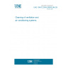 UNE 100012:2005 ERRATUM:2005 Cleaning of ventilation and air conditioning systems.