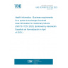 UNE CEN ISO/TS 17251:2023 Health informatics - Business requirements for a syntax to exchange structured dose information for medicinal products (ISO/TS 17251:2023) (Endorsed by Asociación Española de Normalización in April of 2023.)