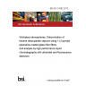 BS ISO 14382:2012 Workplace atmospheres. Determination of toluene diisocyanate vapours using 1-(2-pyridyl) piperazine-coated glass fibre filters and analysis by high performance liquid chromatography with ultraviolet and fluorescence detectors