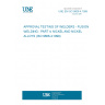 UNE EN ISO 9606-4:1999 APPROVAL TESTING OF WELDERS - FUSION WELDING - PART 4: NICKEL AND NICKEL ALLOYS (ISO 9606-4:1999)