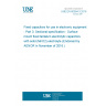 UNE EN 60384-3:2016 Fixed capacitors for use in electronic equipment - Part 3: Sectional specification - Surface mount fixed tantalum electrolytic capacitors with solid (MnO2) electrolyte (Endorsed by AENOR in November of 2016.)