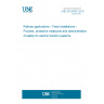 UNE EN 50562:2019 Railway applications - Fixed installations - Process, protective measures and demonstration of safety for electric traction systems