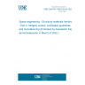 UNE CEN/TR 17603-32-04:2022 Space engineering - Structural materials handbook - Part 4: Integrity control, verification guidelines and manufacturing (Endorsed by Asociación Española de Normalización in March of 2022.)