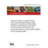 BS EN 62226-3-1:2007+A1:2017 Exposure to electric or magnetic fields in the low and intermediate frequency range. Methods for calculating the current density and internal electric field induced in the human body Exposure to electric fields. Analytical and 2D numerical models