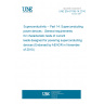 UNE EN 61788-14:2010 Superconductivity -- Part 14: Superconducting power devices - General requirements for characteristic tests of current leads designed for powering superconducting devices (Endorsed by AENOR in November of 2010.)