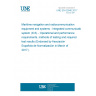 UNE EN 62940:2017 Maritime navigation and radiocommunication equipment and systems - Integrated communication system (ICS) - Operational and performance requirements, methods of testing and required test results (Endorsed by Asociación Española de Normalización in March of 2017.)