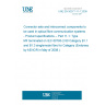 UNE EN 50377-11-1:2008 Connector sets and interconnect components to be used in optical fibre communication systems - Product specifications -- Part 11-1: Type MF terminated on IEC 60793-2-50 Category B1.1 and B1.3 singlemode fibre for Category (Endorsed by AENOR in May of 2008.)