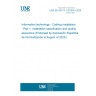 UNE EN 50174-1:2018/A1:2020 Information technology - Cabling installation - Part 1: Installation specification and quality assurance (Endorsed by Asociación Española de Normalización in August of 2020.)