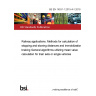 BS EN 14531-1:2015+A1:2018 Railway applications. Methods for calculation of stopping and slowing distances and immobilization braking General algorithms utilizing mean value calculation for train sets or single vehicles