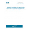 UNE ETS 300431:2000 Transmission and Multiplexing (TM). Digital fixed point-to-point radio link equipment operating in the frequency range 24,25 GHz to 29,50 GHz.