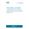 UNE EN 50152-2:2013 Railway applications - Fixed installations - Particular requirements for alternating current switchgear - Part 2: Disconnectors, earthing switches and switches with nominal voltage above 1 kV