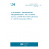 UNE CEN ISO/TR 24014-2:2013 Public transport - Interoperable fare management system - Part 2: Business practices (ISO/TR 24014-2:2013) (Endorsed by AENOR in December of 2014.)