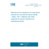 UNE EN 12629-7:2005+A1:2016 Machines for the manufacture of constructional products from concrete and calcium-silicate - Safety - Part 7: Stationary and mobile equipment for long line manufacture of prestressed products