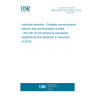 UNE EN 62734:2015/A1:2019 Industrial networks - Wireless communication network and communication profiles - ISA 100.11a (Endorsed by Asociación Española de Normalización in November of 2019.)