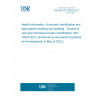 UNE EN ISO 18530:2021 Health Informatics - Automatic identification and data capture marking and labelling - Subject of care and individual provider identification (ISO 18530:2021) (Endorsed by Asociación Española de Normalización in May of 2022.)