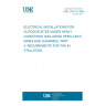 UNE 21621-4:1995 ELECTRICAL INSTALLATIONS FOR OUTDOOR SITES UNDER HEAVY CONDITIONS (INCLUDING OPEN-CAST) MINES AND QUARRIES). PART 4: REQUIREMENTS FOR THE INSTALLATION.