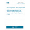 UNE EN ISO 13694:2026 - Optics and photonics - Lasers and laser-related equipment - Test methods for laser beam irradiance (fluence) distribution (ISO 13694:2026) (Endorsed by Asociación Española de Normalización in September of 2026.) UNE EN ISO 13694:2026 - Optics and photonics - Lasers and laser-related equipment - Test methods for laser beam irradiance (fluence) distribution (ISO 13694:2026) (Endorsed by Asociación Española de Normalización in September of 2026.)