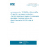 UNE EN 4632-003:2010 Aerospace series - Weldability and brazeability of materials in aerospace constructions - Part 003: Welding and brazing of homogeneous assemblies of unalloyed and low alloy steels (Endorsed by AENOR in May of 2010.)