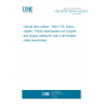 UNE EN IEC 60794-2-50:2024 Optical fibre cables - Part 2-50: Indoor cables - Family specification for simplex and duplex cables for use in terminated cable assemblies