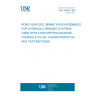 UNE 26399:1989 ROAD VEHICLES. BRAKE HOSE ASSEMBLIES FOR HYDRAULIC BRAKING SYSTEMS USED WITH A NON PETROLIUM-BASE HYDRAULIC FLUID. CHARACTERISTICS AND TEST METHODS.