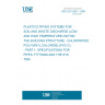 UNE EN 1566-1:1999 PLASTICS PIPING SYSTEMS FOR SOIL AND WASTE DISCHARGE (LOW AND HIGH TEMPERATURE) WITHIN THE BUILDING STRUCTURE - CHLORINATED POLY(VINYL CHLORIDE) (PVC-C) - PART 1: SPECIFICATIONS FOR PIPES, FITTINGS AND THE SYSTEM