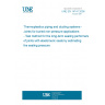 UNE EN 14741:2006 Thermoplastics piping and ducting systems - Joints for buried non-pressure applications - Test method for the long-term sealing performance of joints with elastomeric seals by estimating the sealing pressure