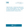 UNE EN ISO 27953-1:2011 Health informatics - Individual case safety reports (ICSRs) in pharmacovigilance - Part 1: Framework for adverse event reporting (ISO 27953-1:2011) (Endorsed by AENOR in January of 2012.)