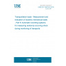 UNE EN 15433-6:2016 Transportation loads - Measurement and evaluation of dynamic-mechanical loads - Part 6: Automatic recording systems for measuring randomly occurring shock during monitoring of transports