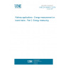UNE EN 50463-2:2018 Railway applications - Energy measurement on board trains - Part 2: Energy measuring