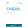 UNE EN ISO 8529-1:2023 Neutron reference radiations fields - Part 1: Characteristics and methods of production (ISO 8529-1:2021) (Endorsed by Asociación Española de Normalización in September of 2023.)