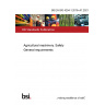 BS EN ISO 4254-1:2015+A1:2021 Agricultural machinery. Safety General requirements