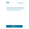UNE EN 13499:2004 Thermal insulation products for buildings - External thermal insulation composite systems (ETICS) based on expanded polystyrene - Specification