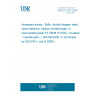 UNE EN 3328:2008 Aerospace series - Bolts, double hexagon head, close tolerance, medium thread length, in heat resisting steel FE-PM38 (FV535), uncoated - Classification: 1 000 MPa/550 °C (Endorsed by AENOR in July of 2008.)