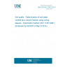 UNE EN ISO 11461:2014 Soil quality - Determination of soil water content as a volume fraction using coring sleeves - Gravimetric method (ISO 11461:2001) (Endorsed by AENOR in May of 2014.)