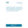 UNE EN 62446-1:2017 Photovoltaic (PV) systems - Requirements for testing, documentation and maintenance - Part 1: Grid connected systems - Documentation, commissioning tests and inspection