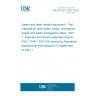 UNE EN ISO 11146-1:2021 Lasers and laser-related equipment - Test methods for laser beam widths, divergence angles and beam propagation ratios - Part 1: Stigmatic and simple astigmatic beams (ISO 11146-1:2021) (Endorsed by Asociación Española de Normalización in September of 2021.)