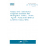 UNE EN 3375-009:2016 Aerospace series - Cable, electrical, for digital data transmission - Part 009: Single braid - CAN Bus - 120 ohms - Type WX - Product standard (Endorsed by AENOR in October of 2016.)