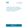 UNE EN 62827-3:2017 Wireless power transfer - Management - Part 3: Multiple source control management (Endorsed by Asociación Española de Normalización in May of 2017.)