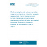 UNE EN IEC 61924-2:2021 Maritime navigation and radiocommunication equipment and systems - Integrated navigation systems (INS) - Part 2: Modular structure for INS - Operational and performance requirements, methods of testing and required test results (Endorsed by Asociación Española de Normalización in May of 2021.)