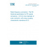 UNE EN IEC 61169-65:2021 Radio-frequency connectors - Part 65: Sectional specification for RF coaxial connectors, 1,35 mm inner diameter of outer conductor, with screw-coupling, characteristic impedance 50 O