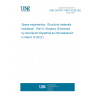 UNE CEN/TR 17603-32-08:2022 Space engineering - Structural materials handbook - Part 8: Glossary (Endorsed by Asociación Española de Normalización in March of 2022.)