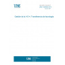 UNE 166008:2012 R&D&i management: Technology transfer.