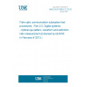 UNE EN 61280-2-2:2012 Fibre optic communication subsystem test procedures - Part 2-2: Digital systems - Optical eye pattern, waveform and extinction ratio measurement (Endorsed by AENOR in February of 2013.)