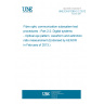 UNE EN 61280-2-2:2012 Fibre optic communication subsystem test procedures - Part 2-2: Digital systems - Optical eye pattern, waveform and extinction ratio measurement (Endorsed by AENOR in February of 2013.)