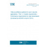 UNE EN 62676-1-2:2014 Video surveillance systems for use in security applications - Part 1-2: System requirements – Performance requirements for video transmission (Endorsed by AENOR in April of 2014.)